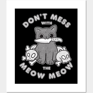 Don't mess with the meow meow Posters and Art